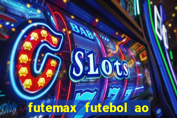 futemax futebol ao vivo na tv